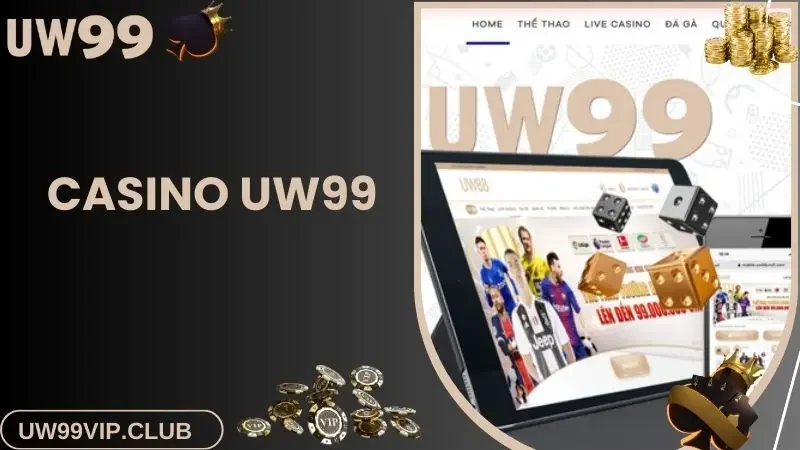 Đôi nét về Casino UW99